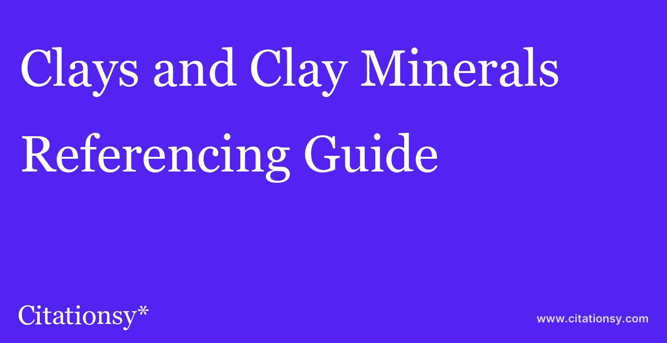 cite Clays and Clay Minerals  — Referencing Guide